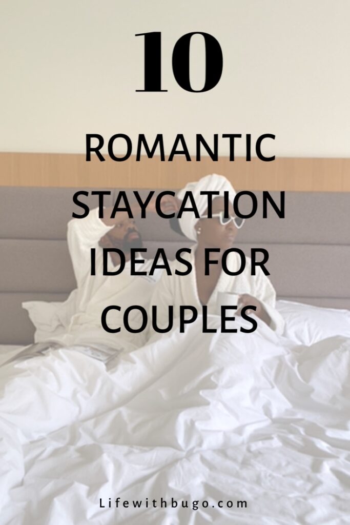 10 romantic staycation ideas -l ifewithbugo